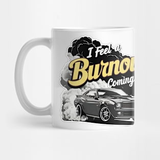 I feel a burnout coming on! one Mug